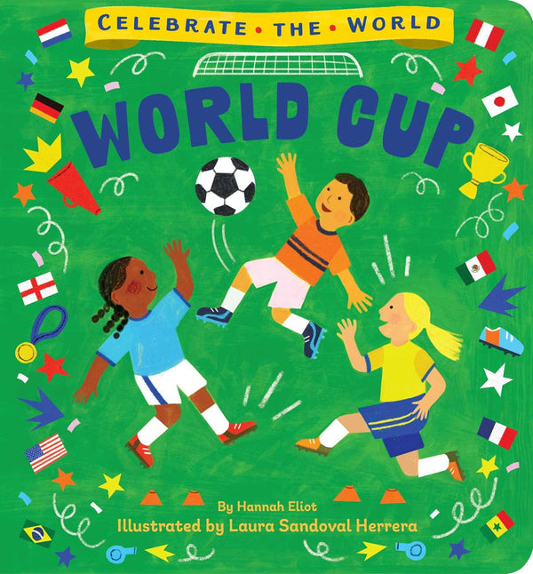 Celebrate the World: World Cup Board Book, Hannah Eliot