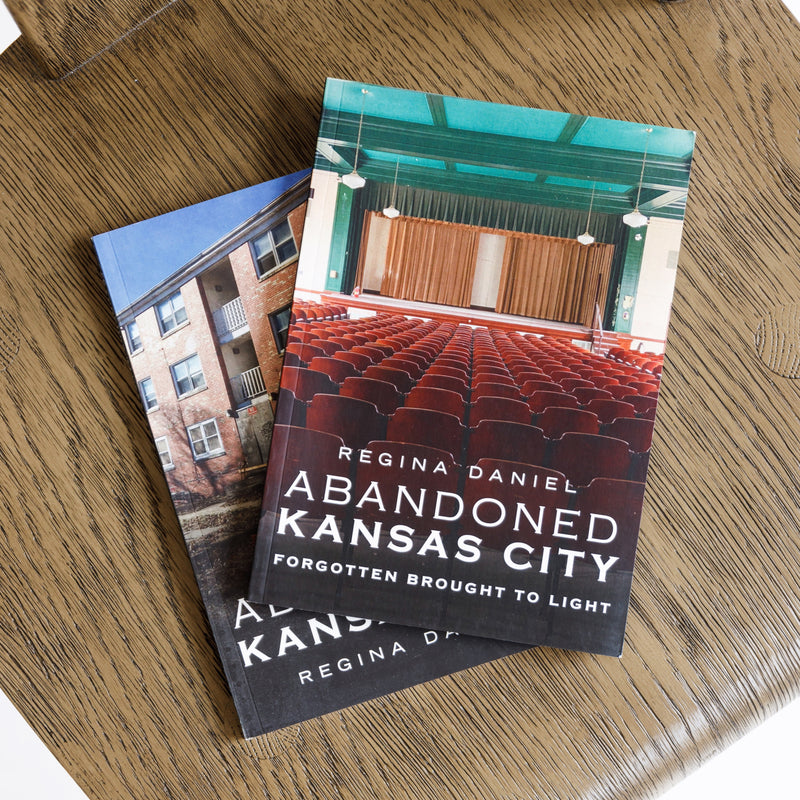 Abandoned Kansas City Volume II: Forgotten Brought to Light
