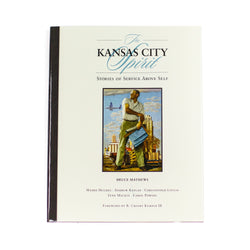 The Kansas City Spirit: Stories of Service Above Self