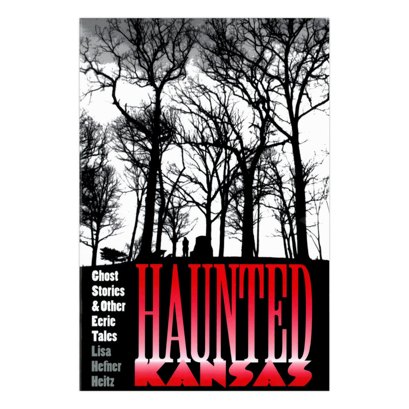 Haunted Kansas: Ghost Stories and Other Eerie Tales