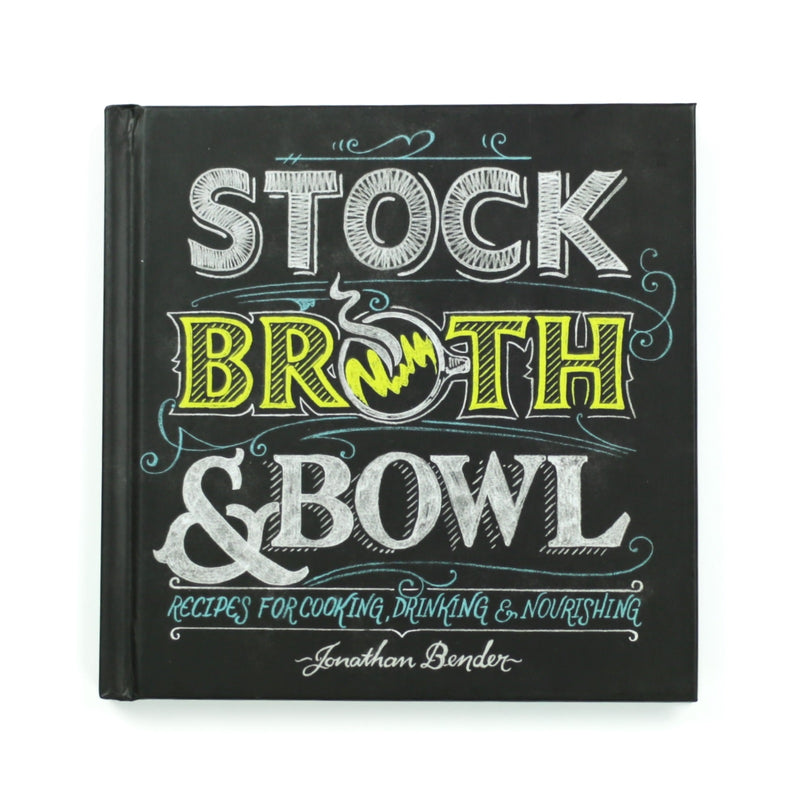 Stock, Broth & Bowl by Jonathan Bender