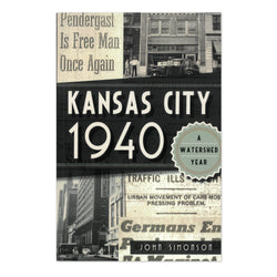 Kansas City 1940: A Watershed Year
