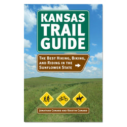 Kansas Trail Guide: The Best Hiking, Biking, and Riding in the Sunflower State