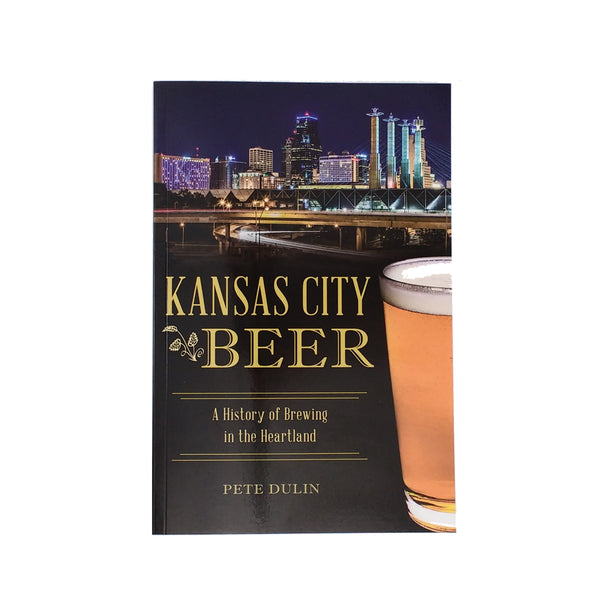 Kansas City Beer: Eine Geschichte des Brauens im Kernland