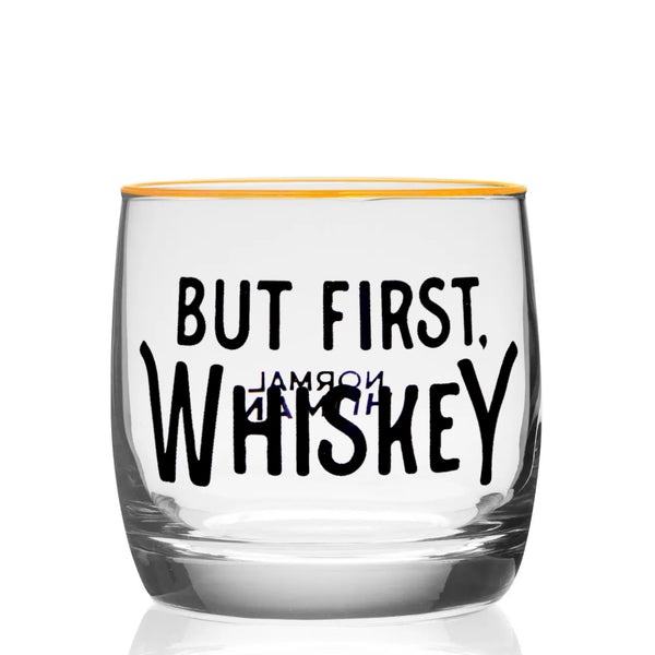 Normal Human But First, Whiskey Glass