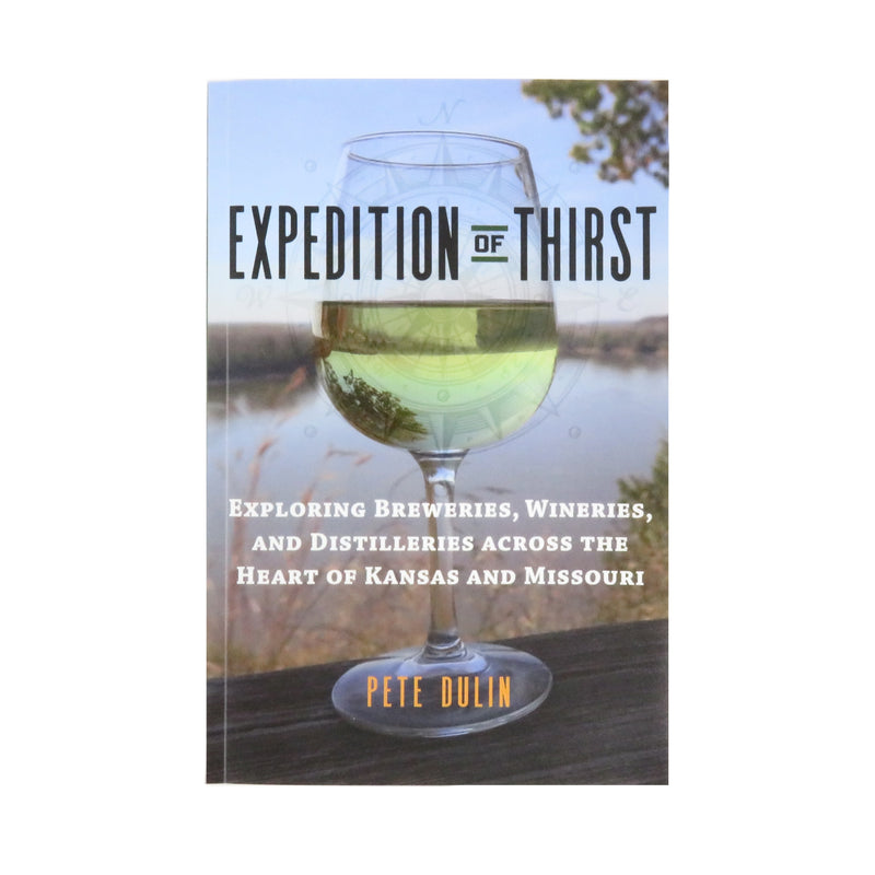 Expedition of Thirst: Exploring Breweries, Wineries, and Distilleries Across the Heart of Kansas and Missouri